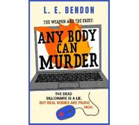 L. E. Bendon The Weapon and the Fruit: Any Body Can Murder (Tascabile)
