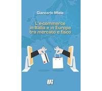 L' e-commerce in Italia e in Europa tra mercato e fisco