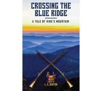 L E Denton Crossing the Blue Ridge (Tascabile)
