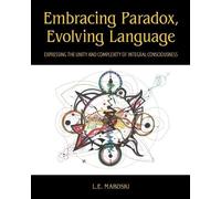 L E Maroski Embracing Paradox, Evolving Language (Tascabile)