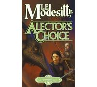 L E Modesitt Alector's Choice (Tascabile) Corean Chronicles