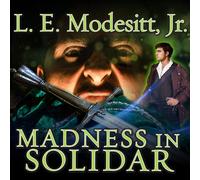 L. E. Modesitt L. E. MODESITT Madness in Solidar (Tascabile) Imager Portfolio