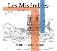 L E S M I S É R A B L E S ( D E V I C T O R H U G O ): À C O L O R I E R