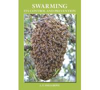 L.E. Snelgrove Swarming: Its Control and Prevention (Tascabile)