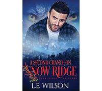 L E Wilson A Second Chance On Snow Ridge (Tascabile)
