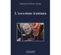 L' eccezione iraniana. Teheran tra idealità e pragmatismo