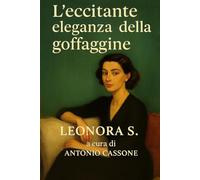 L’eccitante eleganza della goffaggine: Leonora S.