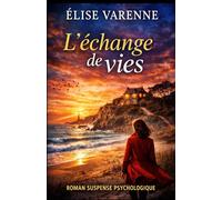 L’échange de vies: Un roman captivant de secrets, d’amour et de vérité au bord de la mer
