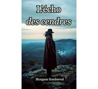 L’Écho des Cendres: Un thriller psychologique d'identités effacées et de vérités enfouies