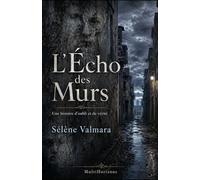 L’Écho des Murs: Une histoire d’oubli et de vérité