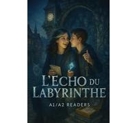 L’Écho du Labyrinthe: A Graded Reader Fantasy Adventure for A1-A2 French Learners