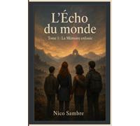 L’Écho du monde: Tome 1 : La Mémoire enfouie
