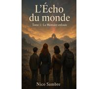 L’Écho du monde: Tome 1 : La Mémoire enfouie