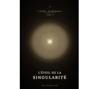L’ÉCHO PRIMORDIAL: Tome 3 : L’Éveil de la Singularité