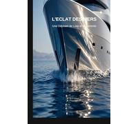 L’Eclat des Mer: Une odyssée de luxe et de sérénité