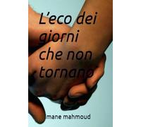 L’eco dei giorni che non tornano