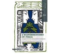 L' ecofemminismo in Italia. Le radici di una rivoluzione necessaria