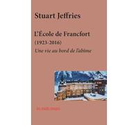 L’école de Francfort (1923-2016): Au bord de l’abîme