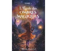 L’École des Ombres Magiques TOME 1: Un Tome Mysterieux et Fantastique