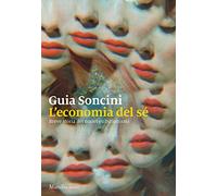 L' economia del sé. Breve storia dei nuovi esibizionismi