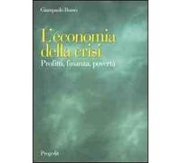 L' economia della crisi. Profitti, finanza, povertà