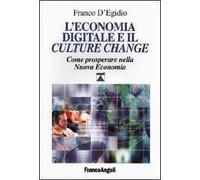 L'economia digitale e il Culture change. Come prosperare nella nuova economia
