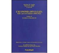 L' economia divulgata. Stili e percorsi italiani (1840-1922). Vol. 2: Teorie e paradigmi.