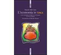 L' economia in tasca. L'economia come la viviamo tutti i giorni