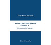 L' edilizia residenziale pubblica. Schemi e soluzioni operative