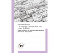 L’éducation républicaine, un enjeu de l’Etat: Une actualisation de la réflexion kantienne sur l'éducation. 2ème Édition