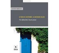 L' educatore a domicilio. Tra riflessività e buone prassi