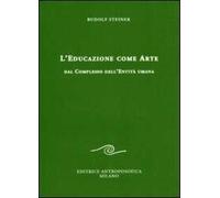 L' educazione come arte. Dal complesso dell'entità umana