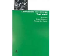 L' educazione in sociologia. Testi scelti