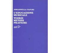 L' educazione musicale. Teorie, metodi, pratiche