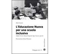 L' educazione nuova per una scuola inclusiva. Adolphe Ferrière, Edouard Claparède, Roger Cousinet e gli altri
