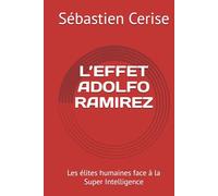 L’EFFET ADOLFO RAMIREZ: Les élites humaines face à la Super Intelligence