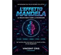 L’EFFETTO MANDELA: La realtà non è come la ricordiamo