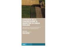 L' efficacia della comunicazione di marketing in lingua friulana. Una verifica con inchiesta nella regione Friuli Venezia Giulia