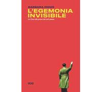 L' egemonia invisibile. La Cina alla prova del soft power