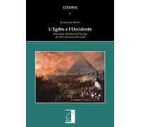 L’Egitto e l’Occidente: Percezione dell’altro nell’Europa del XIX e di inizio XX secolo