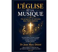 L’Église et la Musique: Une perspective de l’adoration dans l’Église haïtienne