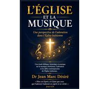 L’Église et la Musique: Une perspective de l’adoration dans l’Église haïtienne