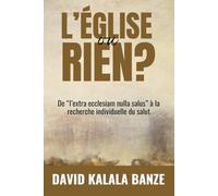 L’ÉGLISE OU RIEN ? De “l’extra ecclesiam nulla salus” à la recherche individuelle du salut