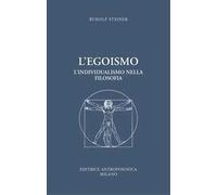 L' egoismo. L'individualismo nella filosofia