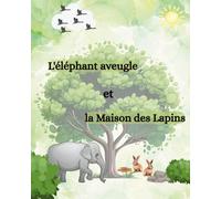 L’éléphant aveugle et l’histoire de la maison des lapins avec pages de coloriage | Première lecture pour votre enfant: Une histoire avec des pages de ... une expérience d’apprentissage enrichissante.
