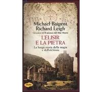 L' elisir e la pietra. La lunga storia della magia e dell'alchimia