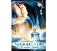L Emerson Ferrell Immersed In Him (2016 Version) (Tascabile)