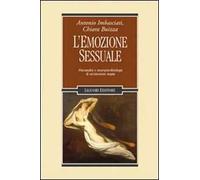 L' emozione sessuale. Psicoanalisi e neuropsicofisiologia di un'emozione negata