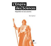 L’Empire des Sciences. Napoléon et ses savants
