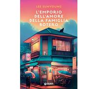 L'EMPORIO DELL'AMORE DELLA FAMIGLIA BOTERO - SUNYOUNG LEE - Giunti Editore